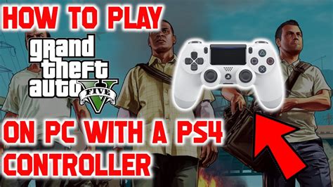 can you use a ps4 controller on pc for gta 5