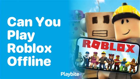 can you use roblox offline