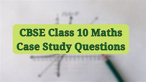case based questions chapter 3 maths class 10