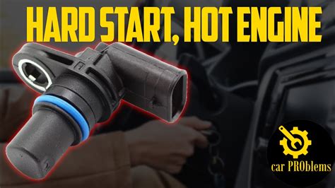 causes of hard starting when engine is hot