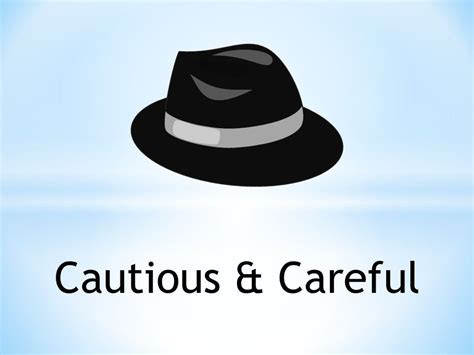 cautious and careful