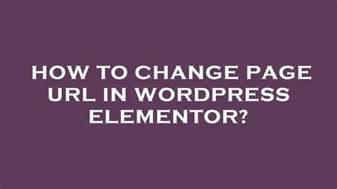 change page url wordpress elementor