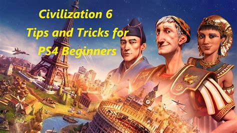 civ 6 tips and tricks for beginners