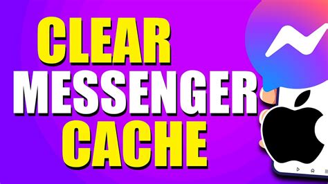 clearing messenger cache on iphone