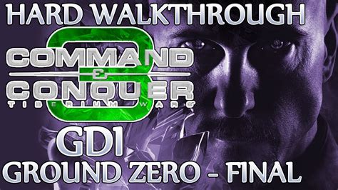 Command And Conquer 3 Tiberium Wars Ground Zero Walkthrough