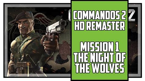 Commandos 2 Walkthrough Night Of The Wolves