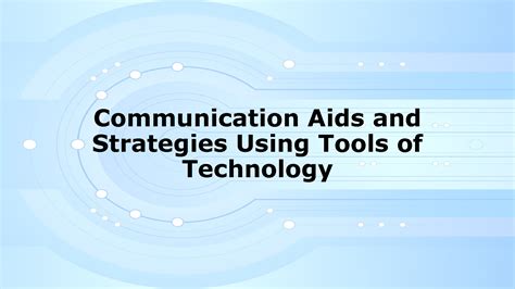 communication aids and strategies using tools of technology module