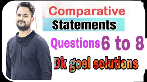 comparative statement dk goel solutions
