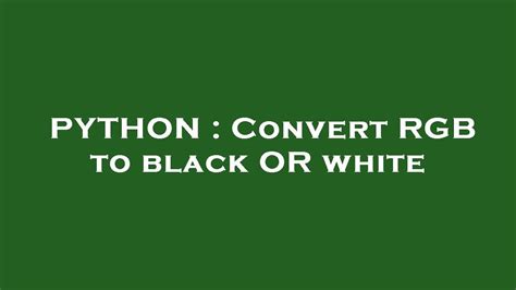convert rgb to black and white python