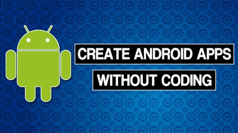 create android app without coding open source