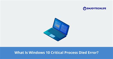 critical process died windows 10 cannot boot reddit