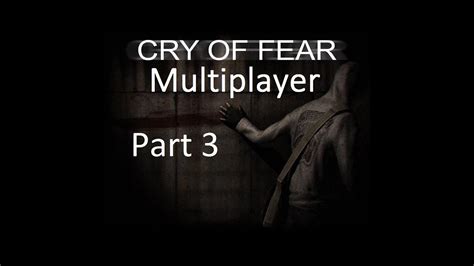 Cry Of Fear Multiplayer Walkthrough