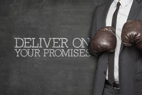 Deliver on Your Promises