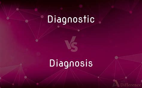 difference between diagnostic and treatment