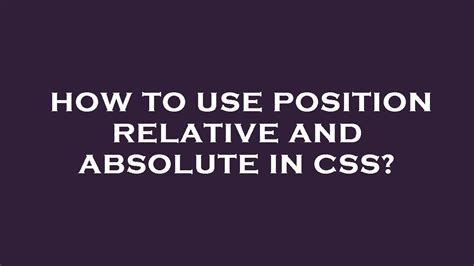 difference between position relative and absolute w3schools