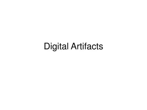 digital artifacts definition