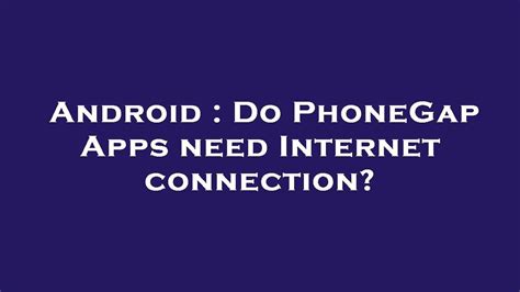 do apps need internet connection to work