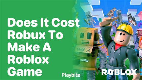 does it cost robux to make a game on roblox