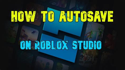 does roblox studio have auto save