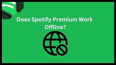 does spotify premium work without internet