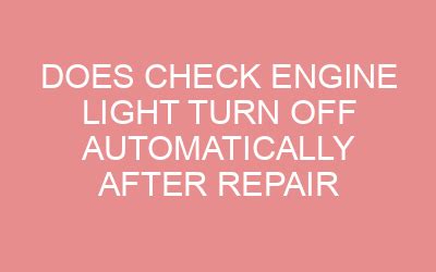 does the check engine light turn off automatically