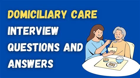 domiciliary care interview questions and answers uk