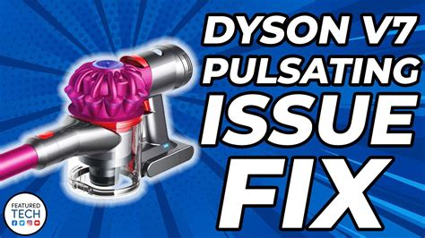 dyson v7 troubleshooting pulsing