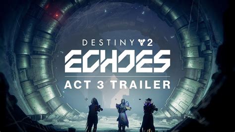 Echoes Act 3 Destiny 2 Walkthrough