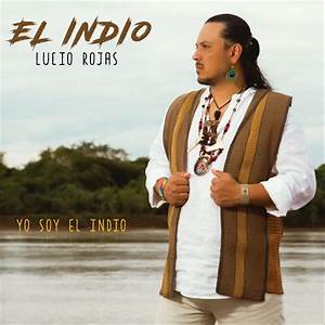 El Indio Lucio Rojas