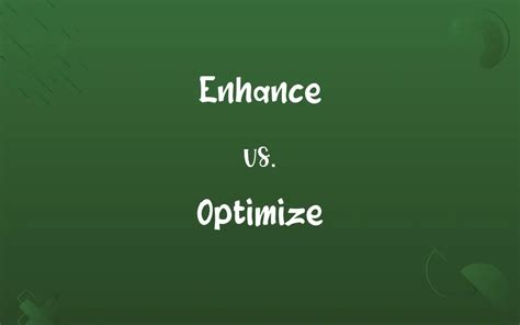 enhance vs optimize