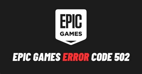 epic games error code 502