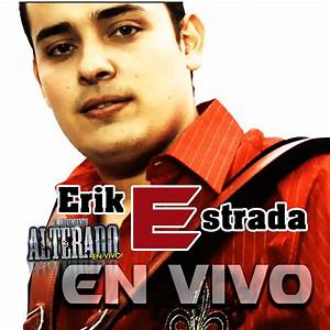 Erik Estrada Y Sus Mal Portados