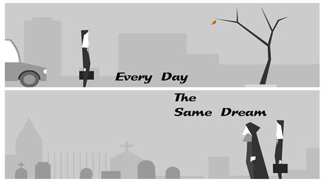 Everyday The Same Dream Walkthrough