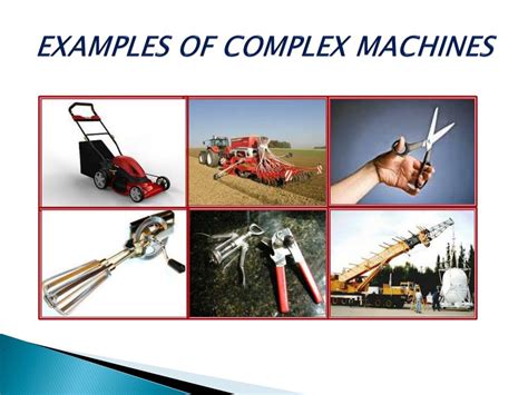 examples of complex machines and their uses