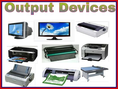 examples of output devices are printers and
