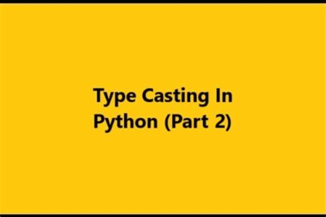 explain in detail about python type conversion and type casting with example