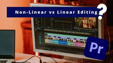 explain the difference between linear and non linear editing
