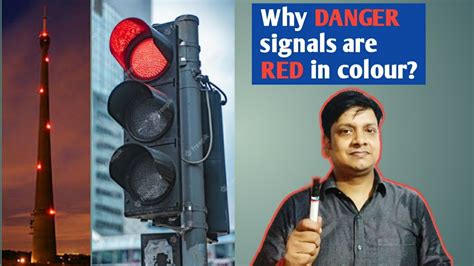 explain why danger signals are red in colour class 10