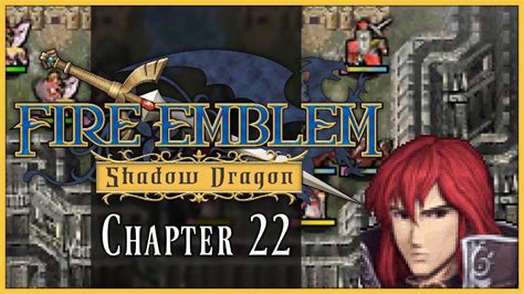 Fire Emblem Shadow Dragon Chapter 22 Walkthrough