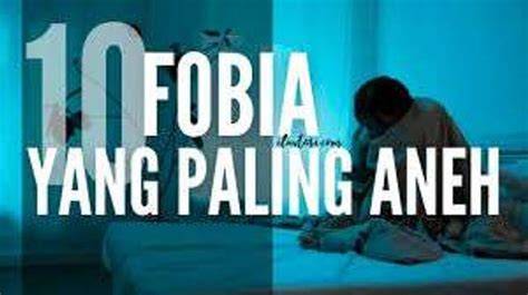 Fobia aneh
