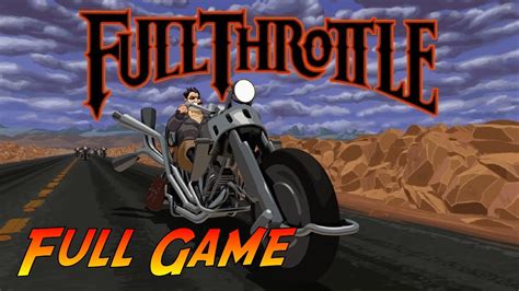 Full Throttle Game Walkthrough