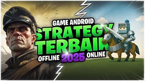 Mengapa Game Strategi Android Begitu Menarik?