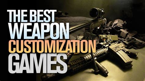 games with deep weapon customization