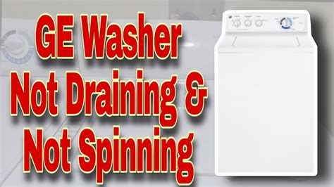 ge top load washer problems with spinning and spin cycle