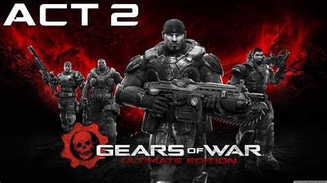 Gears Of War Act 2 Walkthrough