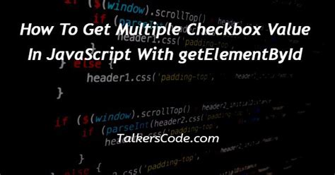 get multiple checkbox value in javascript