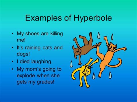give 2 example of hyperbole
