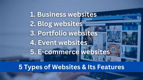 give five types of websites and its features