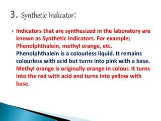 give two examples of synthetic acid base indicators