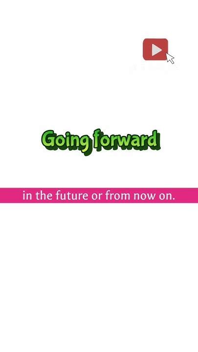 going forward meaning in english